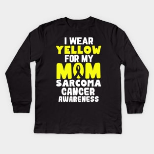 I Wear Yellow For My Mom Sarcoma Cancer Awareness Ribbon Kids Long Sleeve T-Shirt